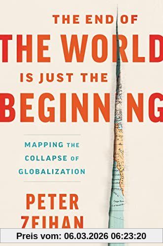 Peter Zeihan The End Of The World Is Just The Beginning, Mapping The Collapse Of Globalization