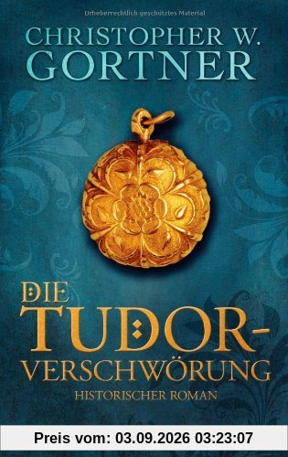 Die Tudor-Verschwörung: Historischer Roman