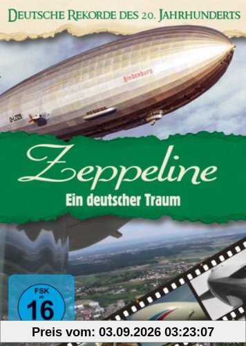 Deutsche Rekorde des 20. Jhdt / Zeppeline - Ein deutscher Traum