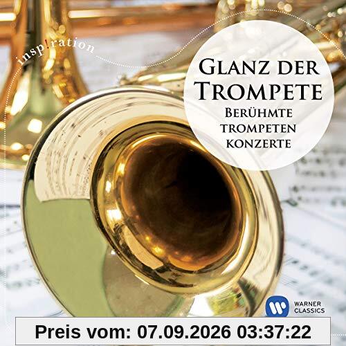 Glanz der Trompete-Berühmte Trompetenkonzerte