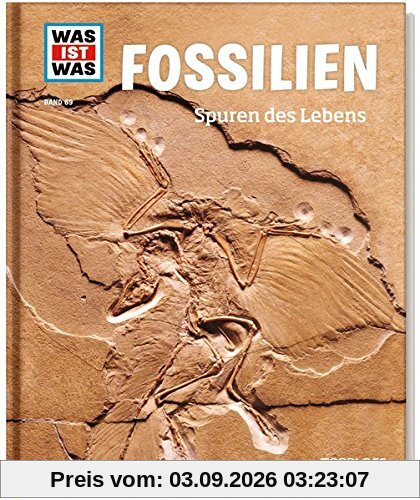Fossilien. Spuren des Lebens (WAS IST WAS Sachbuch, Band 69)