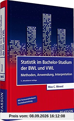 Statistik im Bachelor-Studium der BWL und VWL: Methoden, Anwendung, Interpretation (Pearson Studium - Economic VWL)