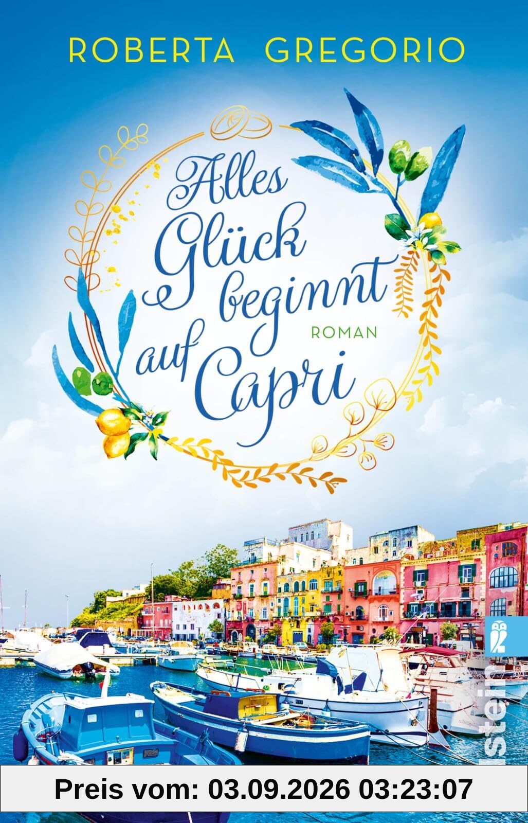 Alles Glück beginnt auf Capri: Roman | Liebesglück auf der romantischsten Insel Italiens