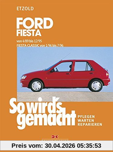 So wird's gemacht, Bd.69, Ford Fiesta von 4/89 bis 12/95, Fiesta Classic von 1/96 bis 7/96