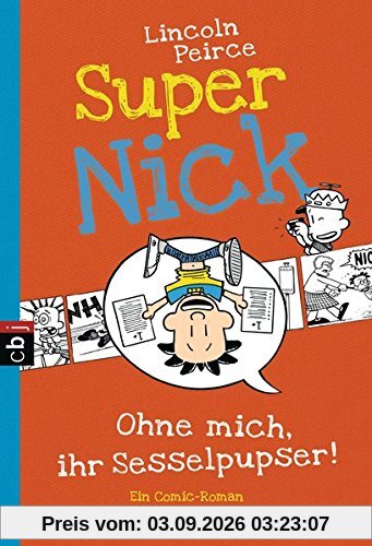 Super Nick - Ohne mich, ihr Sesselpupser!: Ein Comic-Roman Band 5 (Die Super Nick-Reihe, Band 5)