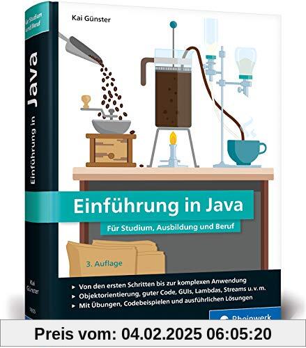 Einführung in Java: Ideal für Studium, Ausbildung und Beruf. Sprachgrundlagen inkl. objektorientierter Programmierung un