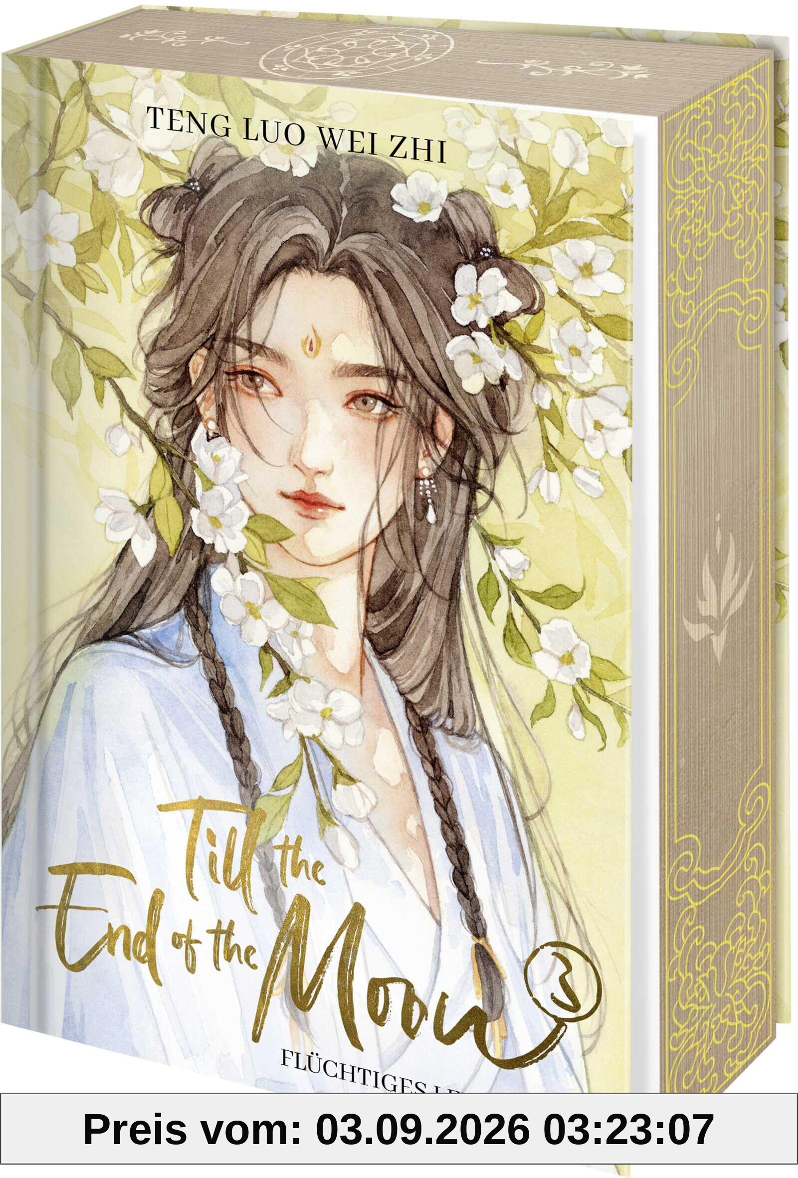Till the End of the Moon 3: Flüchtiges Leben | Band 3 der C-Drama Adaption | Mit Farbschnitt und Charakterkarte in der Erstauflage (Black Moonlight Holds the BE Script, Band 3)