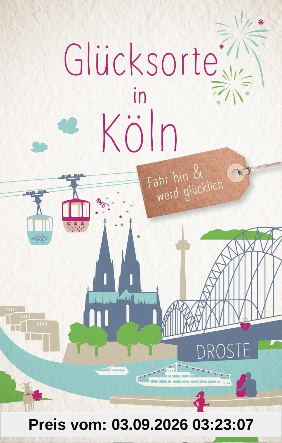 Glücksorte in Köln: Fahr hin & werd glücklich