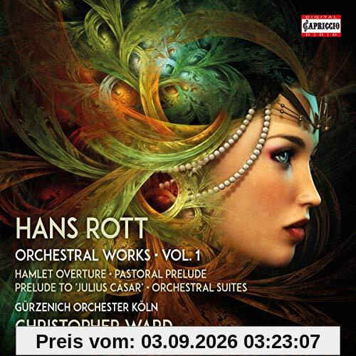 Hans Rott: Sämtliche Orchesterwerke Vol.1