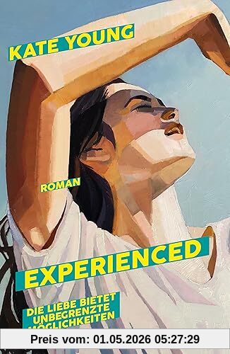 Experienced. Die Liebe bietet unbegrenzte Möglichkeiten: Roman | Herrlich englisch, queer und unerwartet