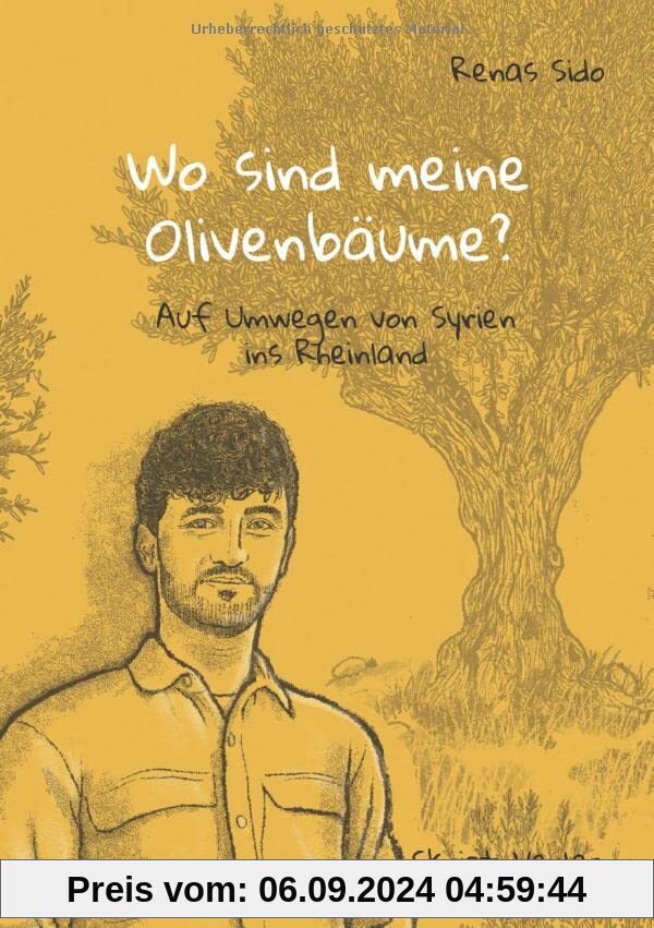 Wo sind meine Olivenbäume?: Auf Umwegen von Syrien ins Rheinland