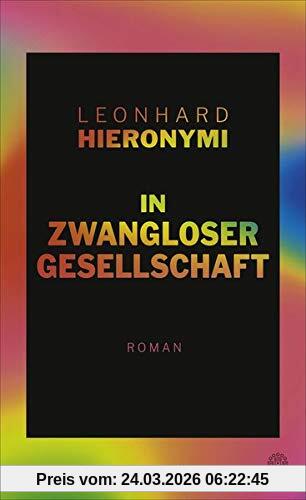 In zwangloser Gesellschaft: Roman