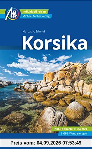 Korsika Reiseführer Michael Müller Verlag: Individuell reisen mit vielen praktischen Tipps (MM-Reisen)