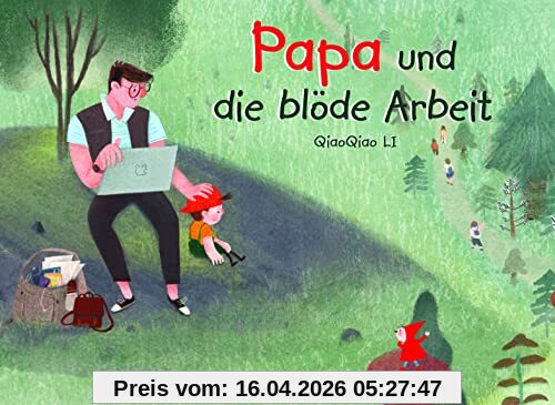 Papa und die blöde Arbeit: Bilderbuch