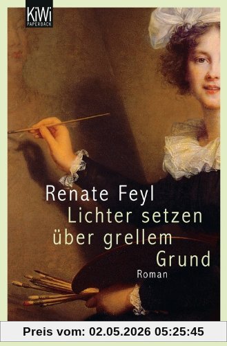 Lichter setzen über grellem Grund: Roman