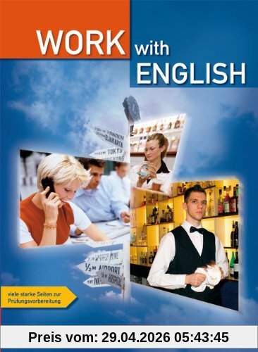 Work with English - Aktuelle Ausgabe: A2-B1 - Schülerbuch: Englisch für berufsbildende Schulen