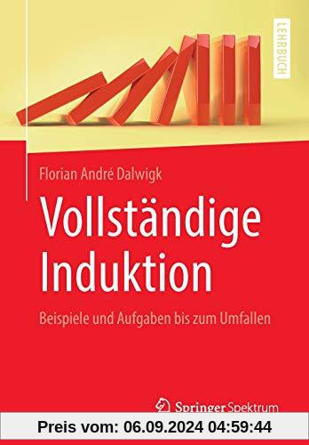 Vollständige Induktion: Beispiele und Aufgaben bis zum Umfallen