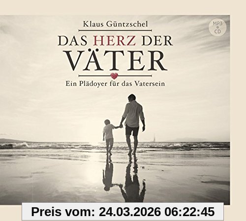 Das Herz der Väter (Hörbuch [MP3]): Ein Plädoyer für das Vatersein
