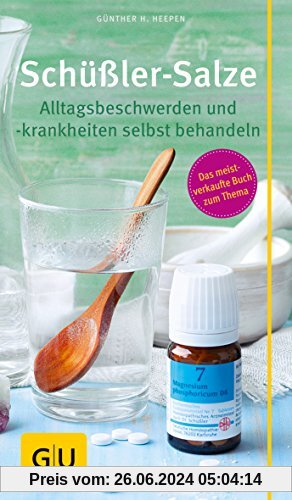 Schüßler-Salze: Alltagsbeschwerden und -krankheiten selbst behandeln (GU Großer Kompass Gesundheit)