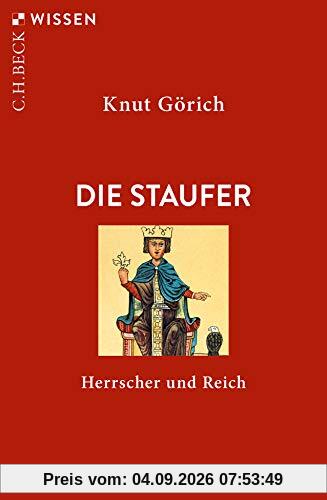 Die Staufer: Herrscher und Reich