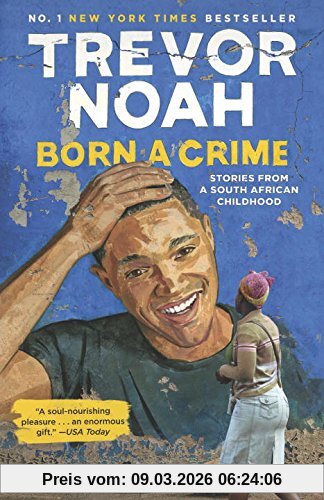 Trevor Noah Born A Crime, Stories From A South African Childhood