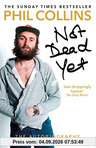 Not Dead Yet: The Autobiography