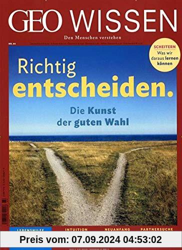 GEO Wissen 64/2019 - Richtig entscheiden.