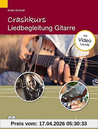 Crashkurs Liedbegleitung: Gitarre. Gitarre. Ausgabe mit verschiedenen Online-Materialien.