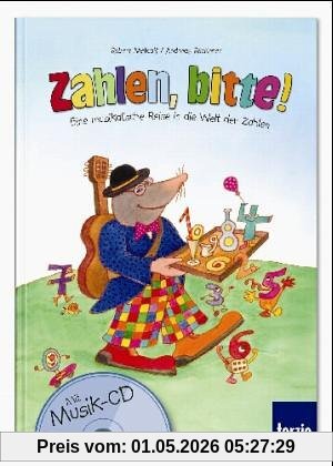 Zahlen, bitte! Mit Musik-CD: Eine musikalische Reise in die Welt der Zahlen