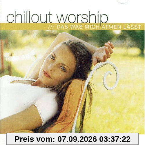 Chillout Worship: Das, was mich atmen lässt