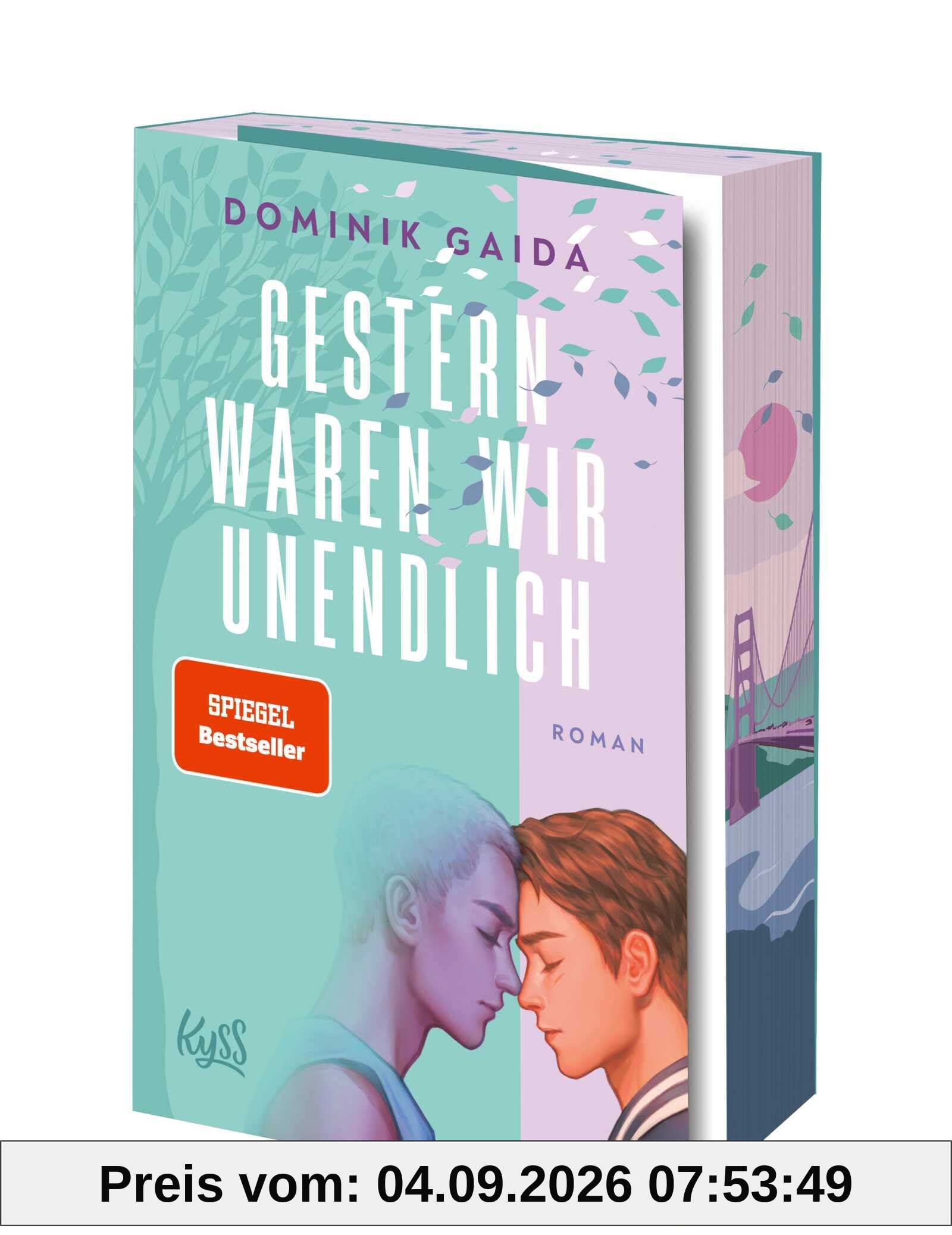 Gestern waren wir unendlich: Herzzerreißende New-Adult-Romance – mit limitiertem Farbschnitt!
