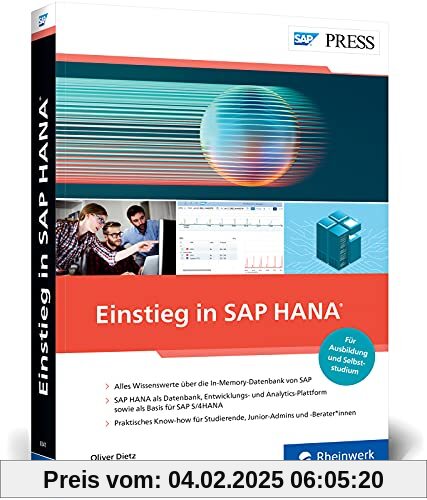 Einstieg in SAP HANA: HANA-Grundlagen für Ausbildung und Studium. Umfassendes Wissen zur In-Memory-Datenbank von SAP auf