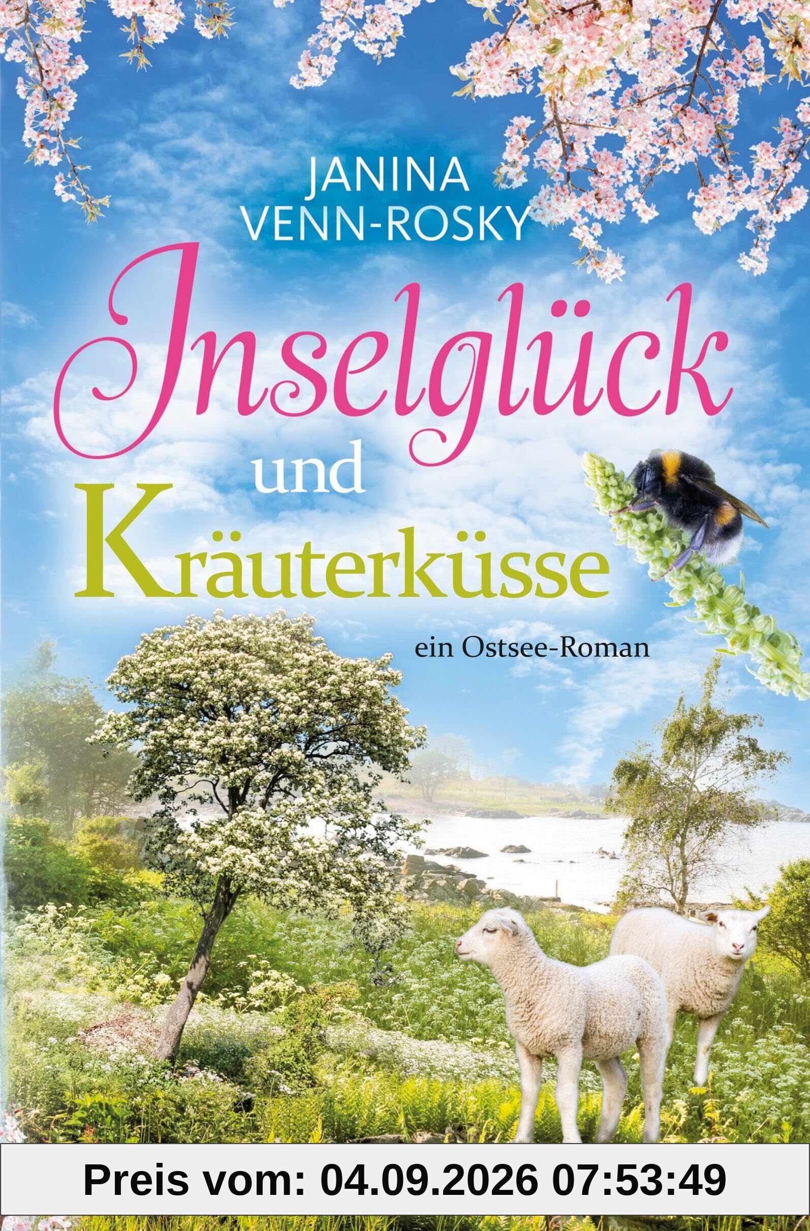 Inselglück und Kräuterküsse: ein Ostsee-Roman (Inselglück und Ostseeliebe)