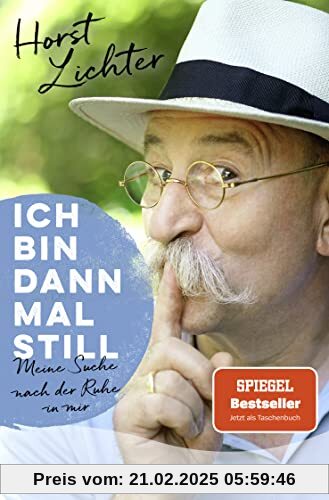 Ich bin dann mal still: Meine Suche nach der Ruhe in mir | SPIEGEL Bestseller Jetzt als Taschenbuch