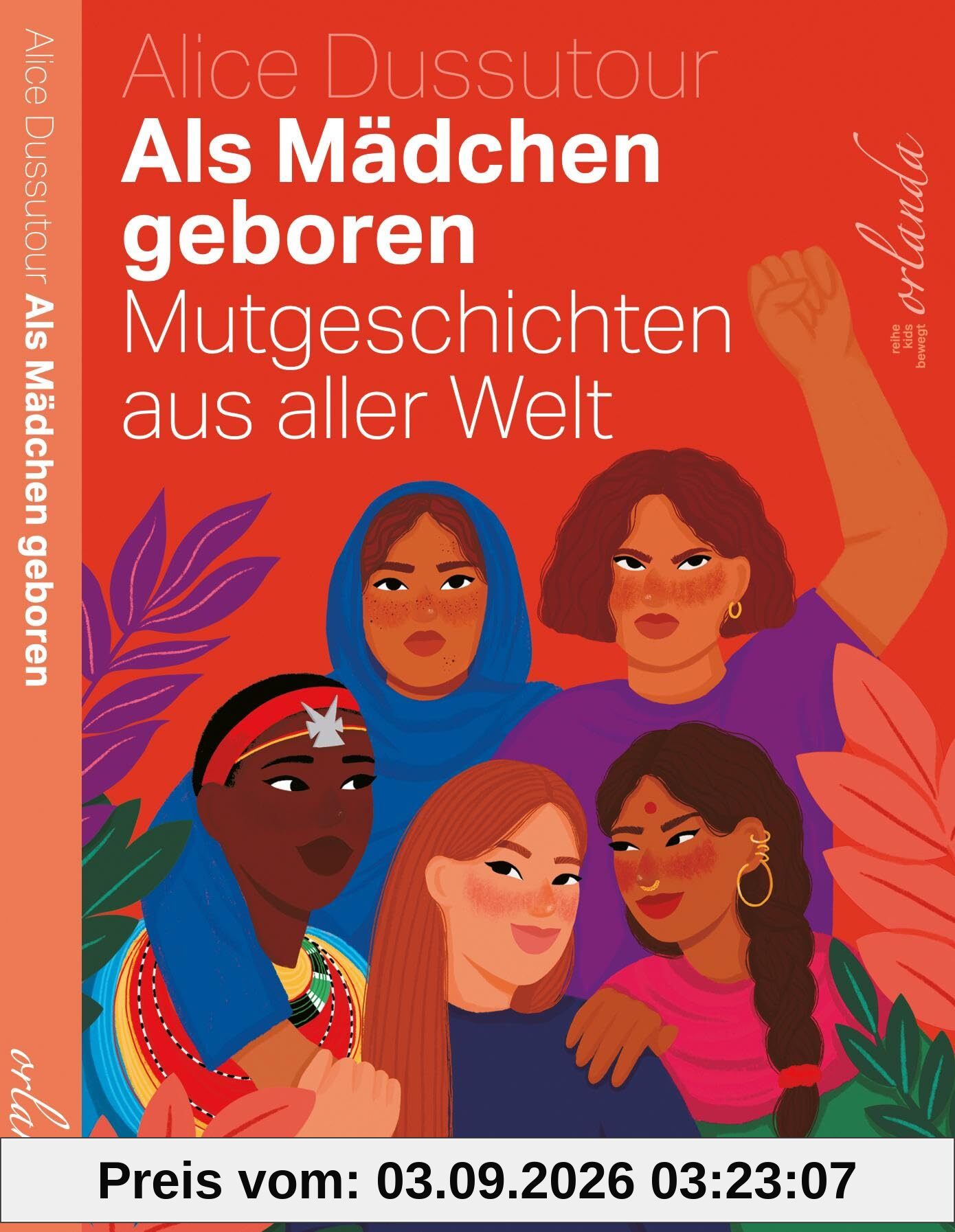 Als Mädchen geboren: Mutgeschichten aus aller Welt (kids bewegt)