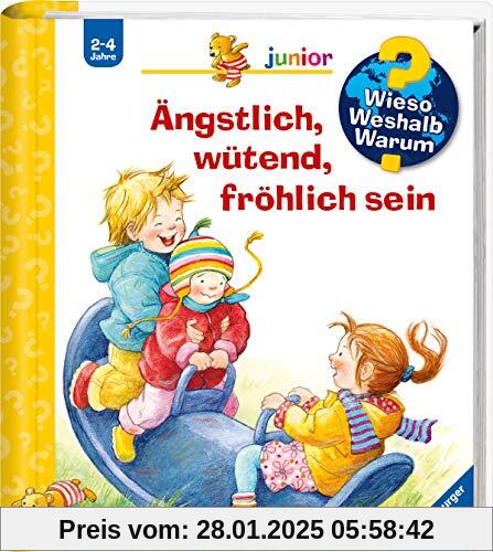 Ängstlich, wütend, fröhlich sein (Wieso? Weshalb? Warum? junior, Band 32)