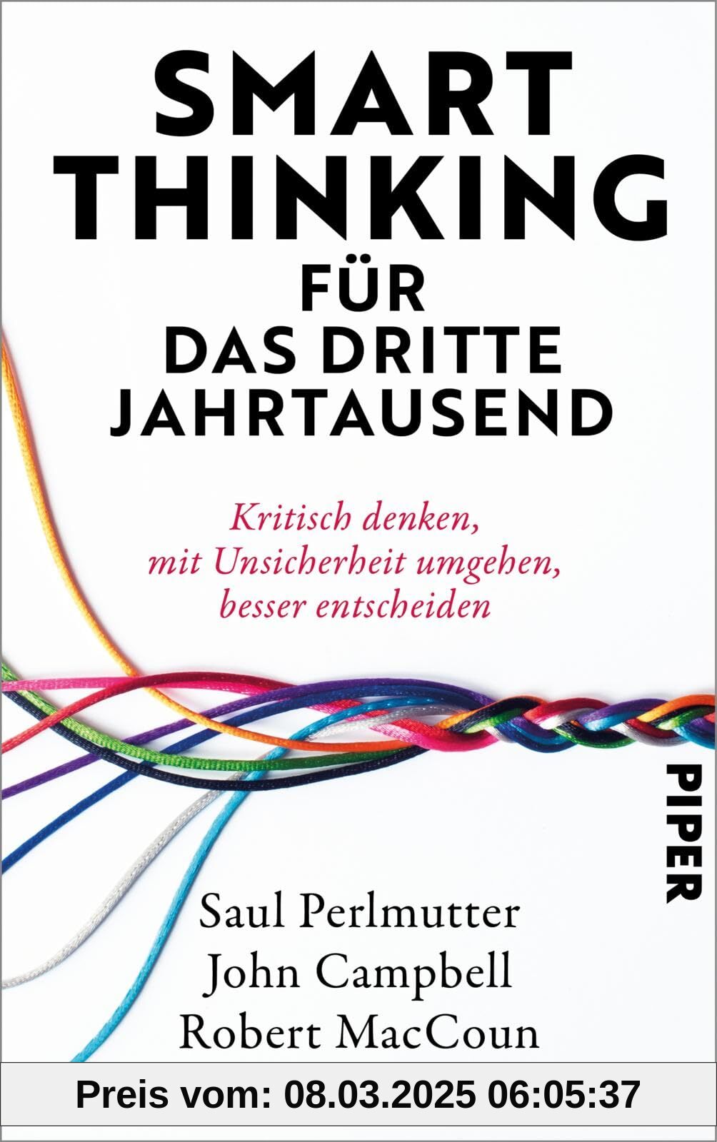 Smart Thinking für das dritte Jahrtausend: Kritisch denken, mit Unsicherheit umgehen, besser entscheiden | »Dieser Leitf