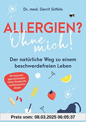 Allergien? Ohne mich!: Der natürliche Weg zu einem beschwerdefreien Leben. Mit Programmen gegen Heuschnupfen, Asthma, Ne