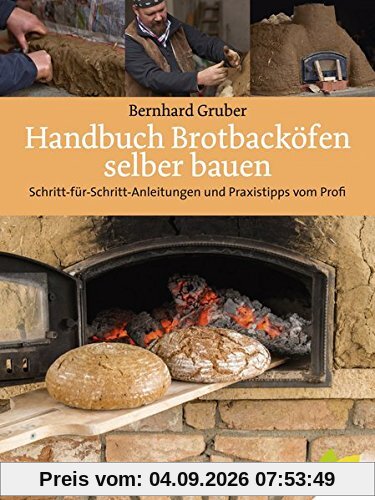 Handbuch Brotbacköfen selber bauen: Schritt-für-Schritt-Anleitungen und Praxistipps vom Profi