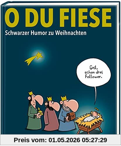O du Fiese: Schwarzer Humor zu Weihnachten | Großformatiges Geschenkbuch mit festlichen Karikaturen von den besten deutschsprachigen Cartoonisten (Fiese Bilder)