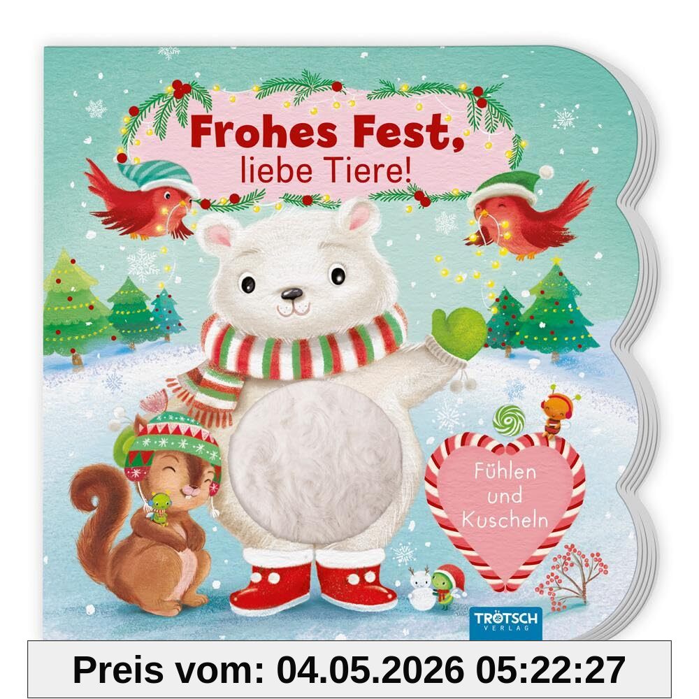 TRÖTSCH - Fühlbuch Frohes Fest, liebe Tiere! | Fühlen und Kuscheln | Zauberhaftes Pappenbuch mit kuscheligen Fühlelementen| Ab 1 Jahr: Bilderbuch Vorlesebuch Fühlbuch