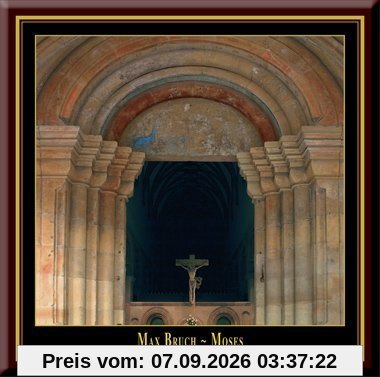 Max Bruch - MOSES Op. 67 (Gesamtaufnahme)