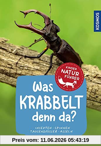 Was krabbelt denn da? Kindernaturführer: Insekten, Spinnen, Tausendfüsser, Asseln