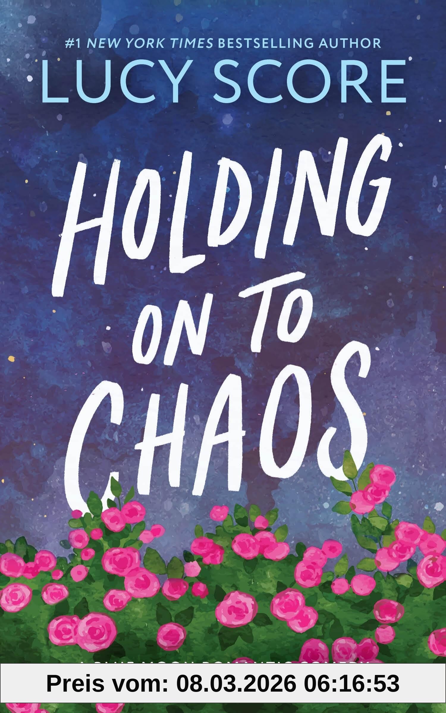 Lucy Score Holding On To Chaos, A Forced Proximity Small Town Romance (Blue Moon Book 5)