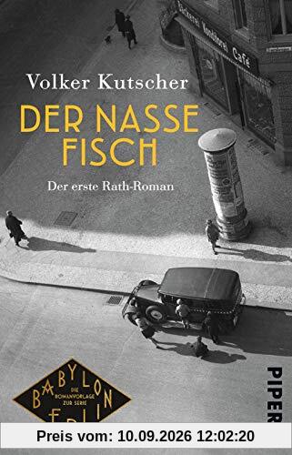 Der nasse Fisch: Der erste Rath-Roman (Die Gereon-Rath-Romane, Band 1)