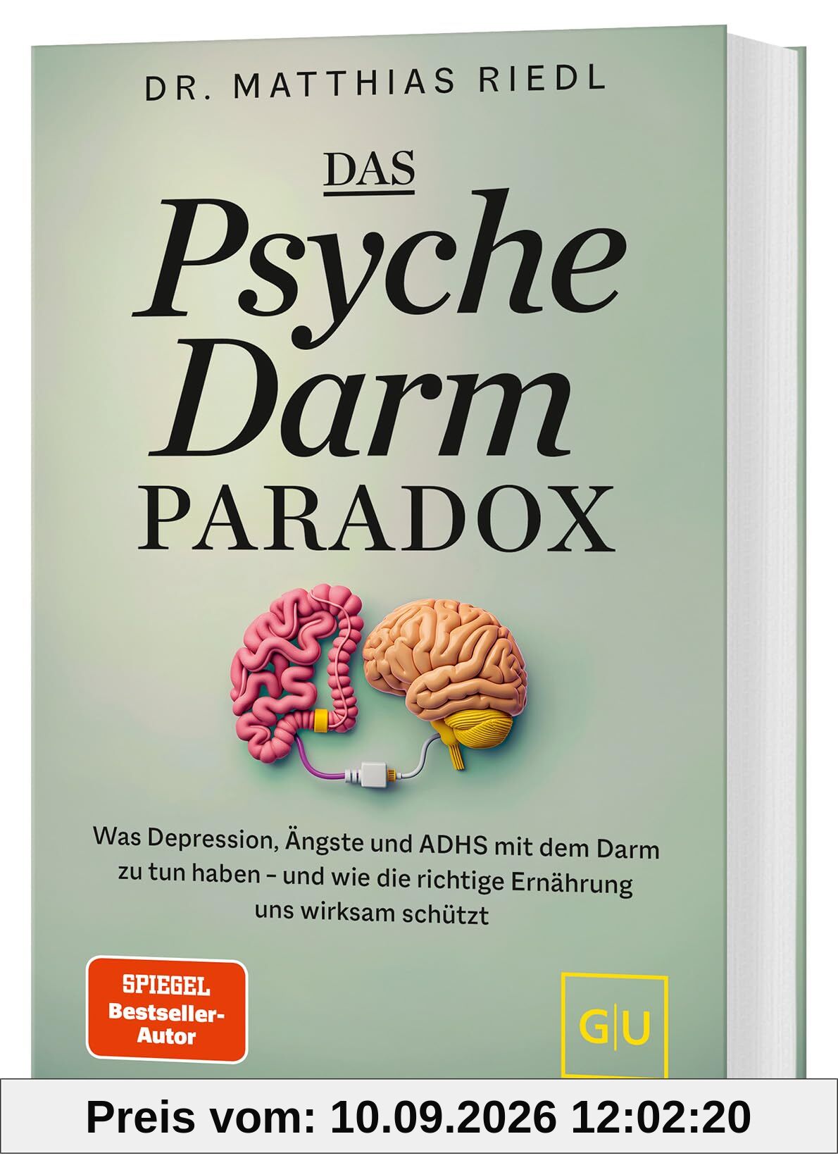 Das Psyche-Darm-Paradox: Was Depression, Ängste und ADHS mit dem Darm zu tun haben – und wie die richtige Ernährung uns wirksam schützt