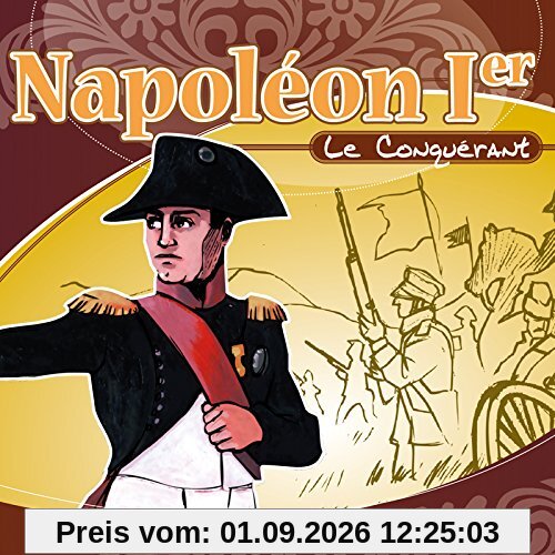 Napoléon Ier Le Conquérant