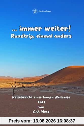 ...immer weiter! Roadtrip einmal anders Teil 1: Ein Jahr auf Weltreise