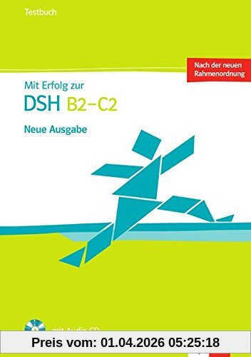Mit Erfolg zur DSH B2 - C2: Testbuch mit Audio-CD. Testbuch mit Audio-CD