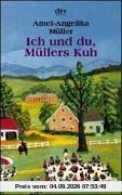 Ich und du, Müllers Kuh
